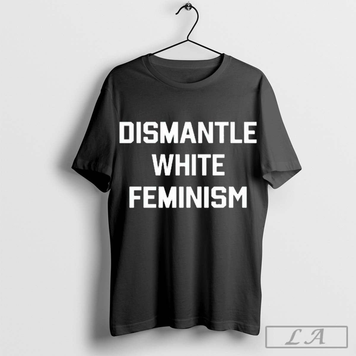 Top Dismantle White Feminism Shirt Hoodie, Sweatshirt | CoreVibeTees.com