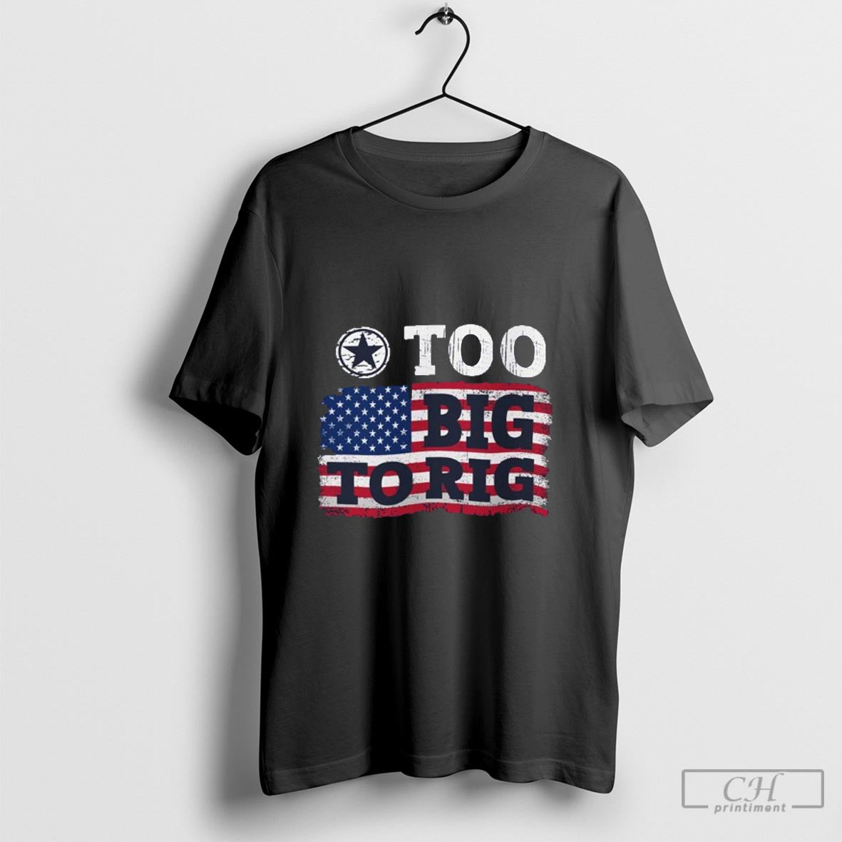 Too Big Too Rig Shirt, Trump 2024 Shirt Hoodie, Sweatshirt | CoreVibeTees.com