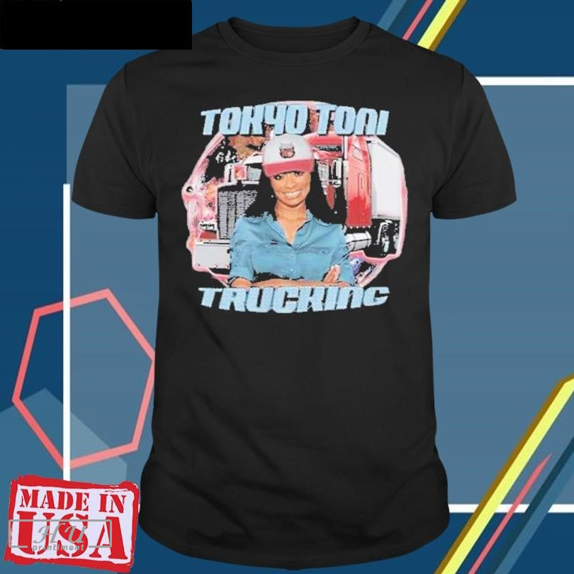 Tokyo Toni Trucking T-Shirt Hoodie, Sweatshirt | CoreVibeTees.com