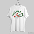 Three Slice Life Pizza Shirt Hoodie Sweater Longsleeve Sweatshirt | CoreVibeTees.com