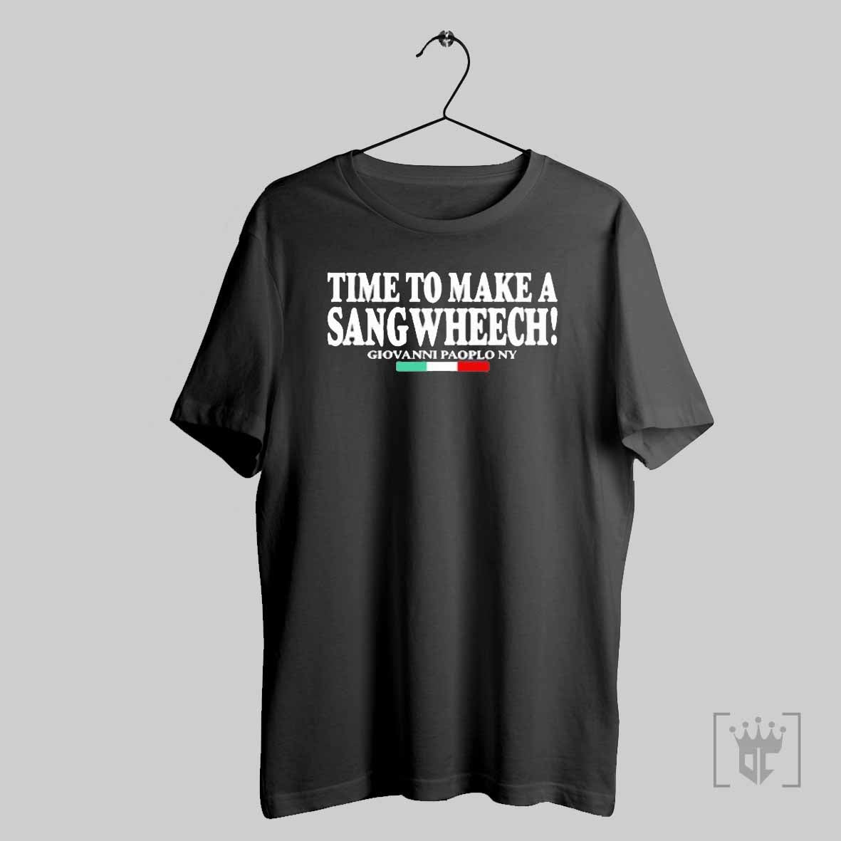 Time To Make A Sangwheech 2025 T Shirt Hoodie, Sweatshirt | CoreVibeTees.com