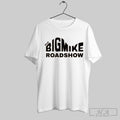 The Big Mike Roadshow T Shirt Hoodie, Sweatshirt | CoreVibeTees.com