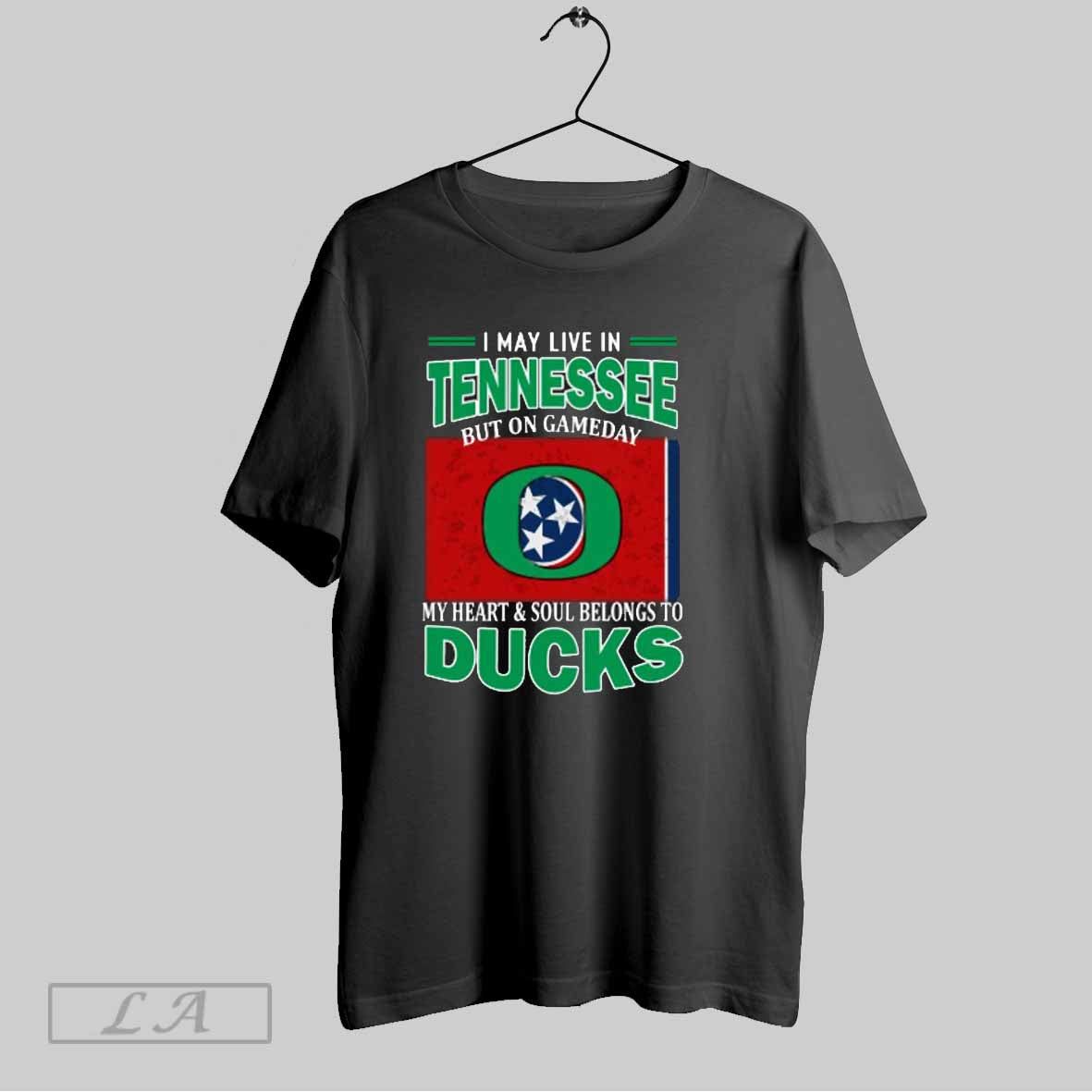 Top I May Live In Tennessee But On Gameday My Heart Soul Belongs To Oregon Duck T Shirt Sweatshirt Hoodie Shirt