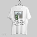 Top Atm It Shouldnt Take 1hr To Make 25 Fucken Dollars Unisex Sweatshirt T Shirt Hoodie | CoreVibeTees.com