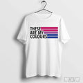 These Are My Colours T-Shirt Hoodie, Sweatshirt | CoreVibeTees.com