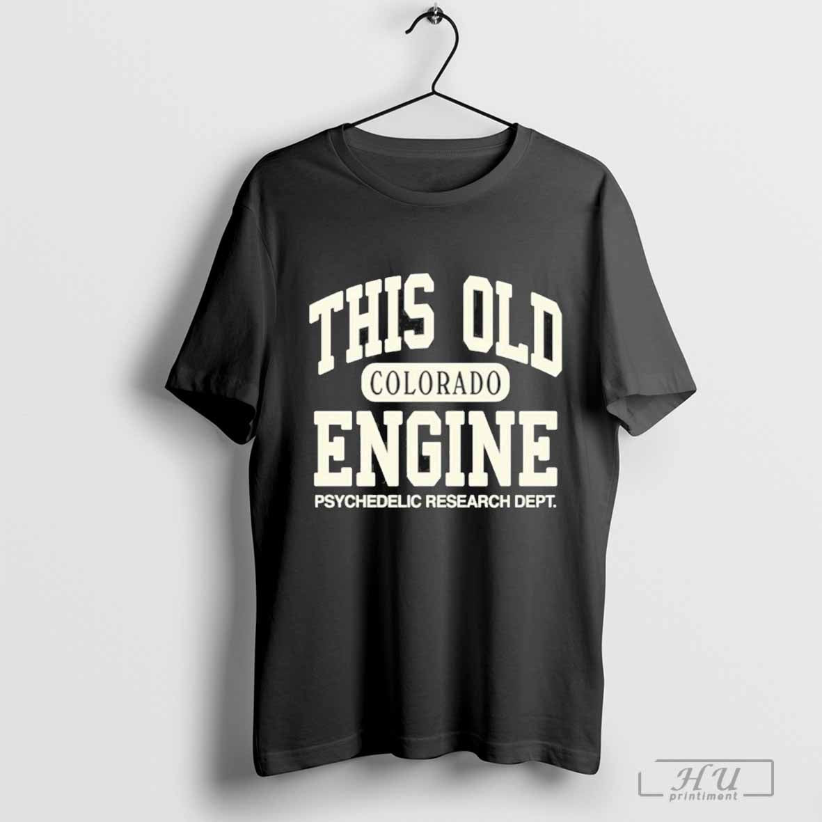 This Old Colorado Engine Psych Research Dept Shirt Hoodie, Sweatshirt | CoreVibeTees.com