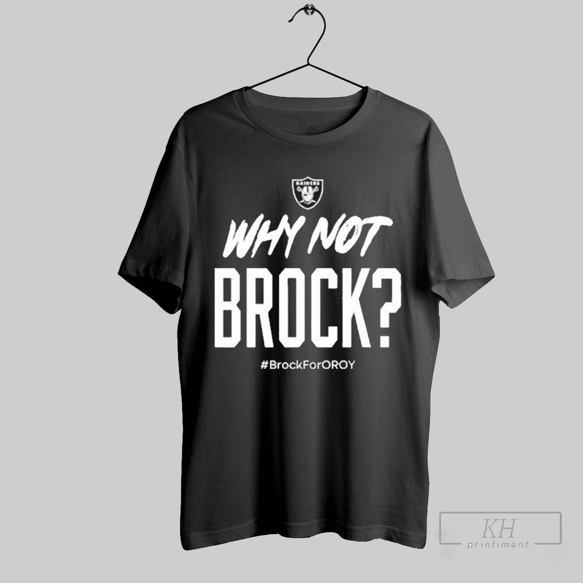 The Raiders Why Not Brock For Oroy T Shirt Hoodie, Sweatshirt | CoreVibeTees.com