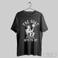 The Goat Gets To Sit Shirt Hoodie, Sweatshirt | CoreVibeTees.com