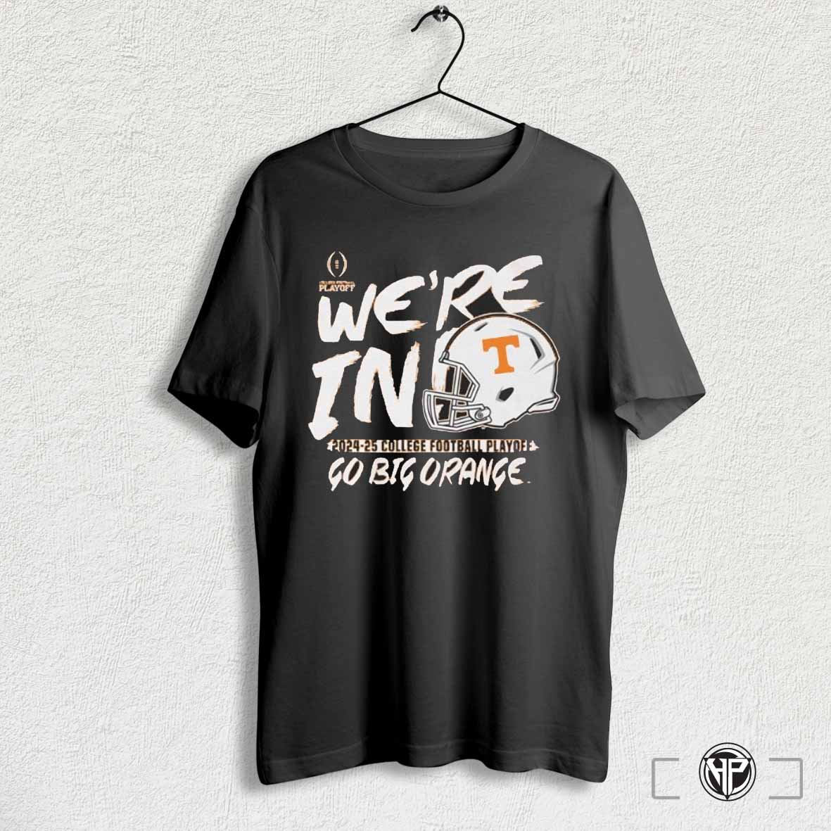 Tennessee Volunteers Were In 2024 25 Cfp Go Big Orange Shirt Hoodie, Sweatshirt | CoreVibeTees.com