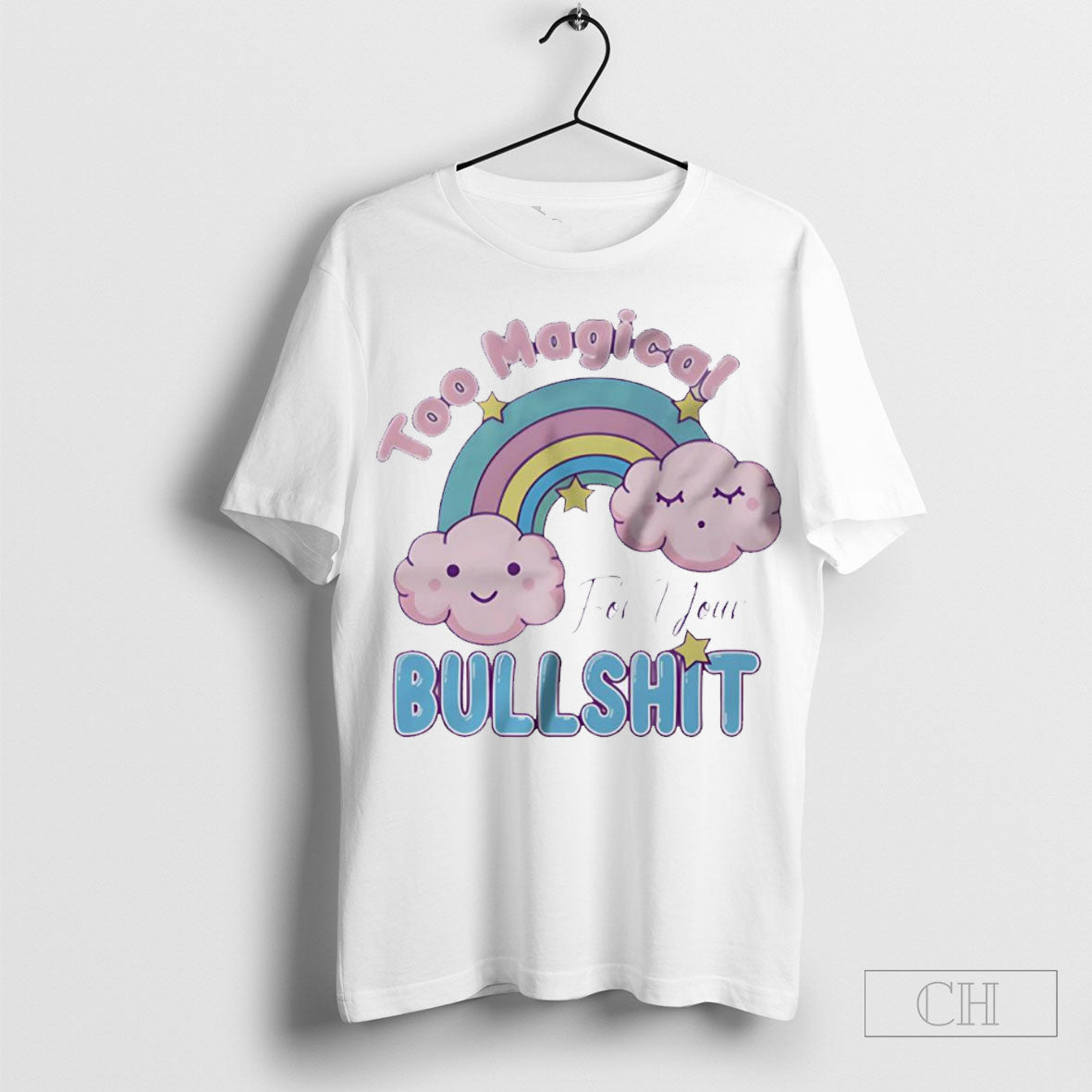 Too Magical For Your Bullshit Funny Shirt Hoodie, Sweatshirt | CoreVibeTees.com