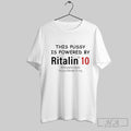 This Pussy Is Powered By Ritalin 10 Methylphenidate Hydrochloride 10mg T Shirt Hoodie, Sweatshirt | CoreVibeTees.com