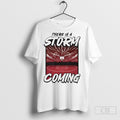 There Is Storm Coming Basketball Stadium Shirt Hoodie, Sweatshirt | CoreVibeTees.com
