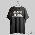 This Meeting Could Have Been An Email That I Deleted Without Reading Shirt Trendy Sweatshirt Hoodie | CoreVibeTees.com