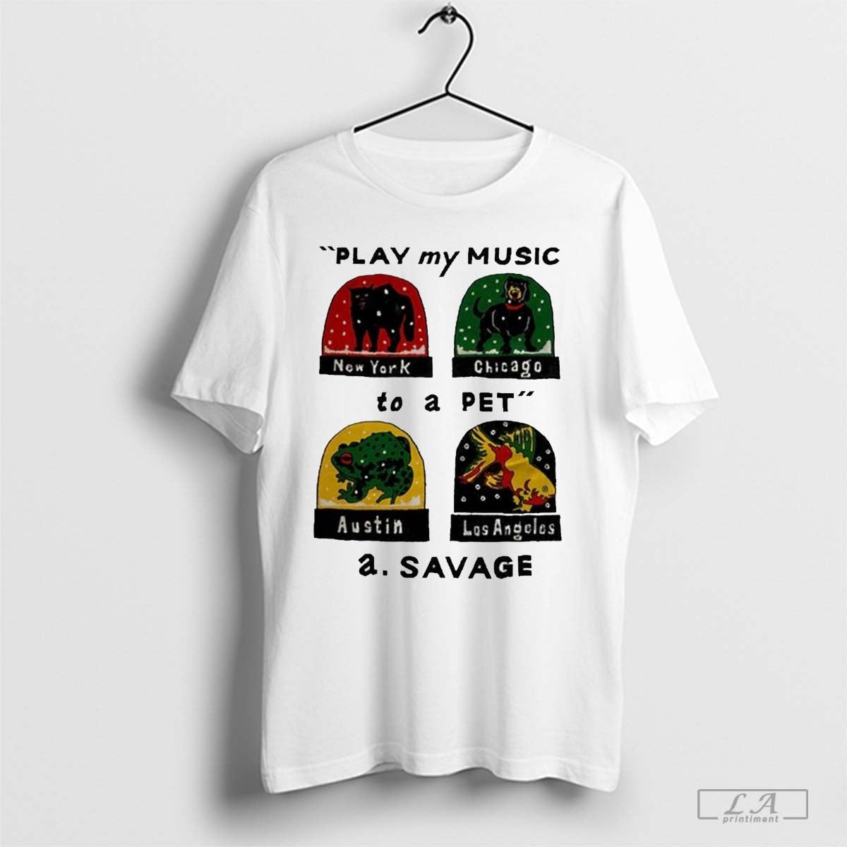 The A Savage Play My Music To A Pet T-Shirt Hoodie, Sweatshirt | CoreVibeTees.com