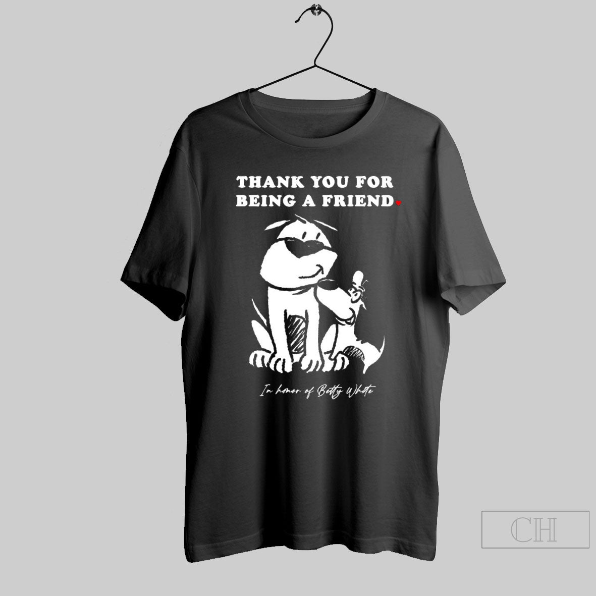 Thank You For Being A Friend In Honor Of Betty White Shirt Hoodie, Sweatshirt | CoreVibeTees.com