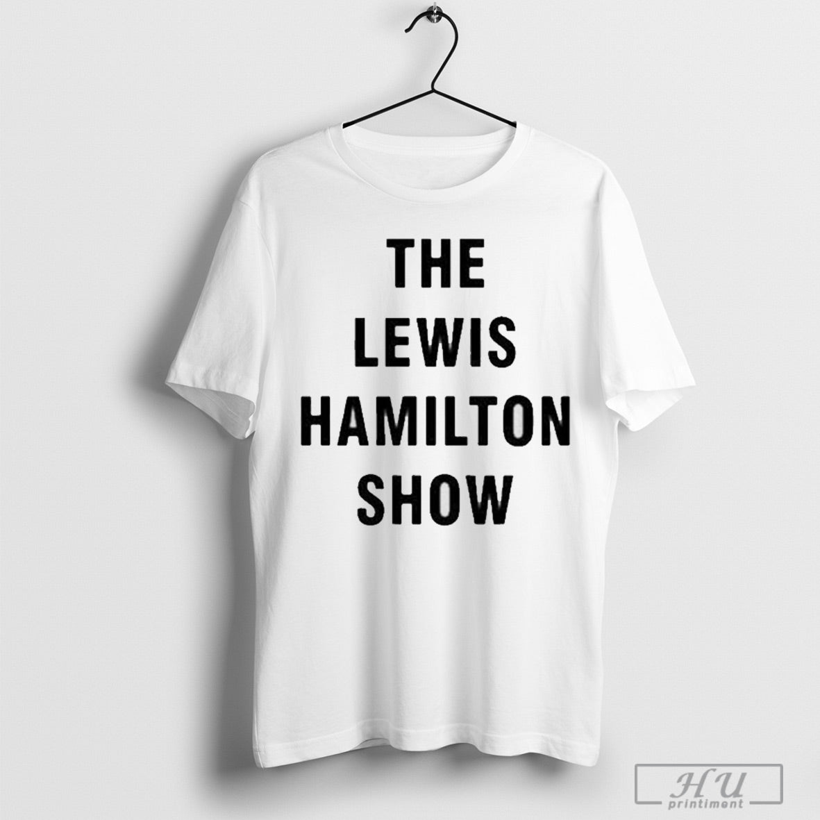The Lewis Hamilton Show T Shirt Sweatshirt Posters Hoodie | CoreVibeTees.com