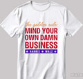 The golden rule mind your own damn business Harris Walz shirt Hoodie, Sweatshirt | CoreVibeTees.com