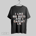 Top I Like Big Bots And I Cannot Lie 2024 Unisex Sweatshirt T Shirt Hoodie | CoreVibeTees.com