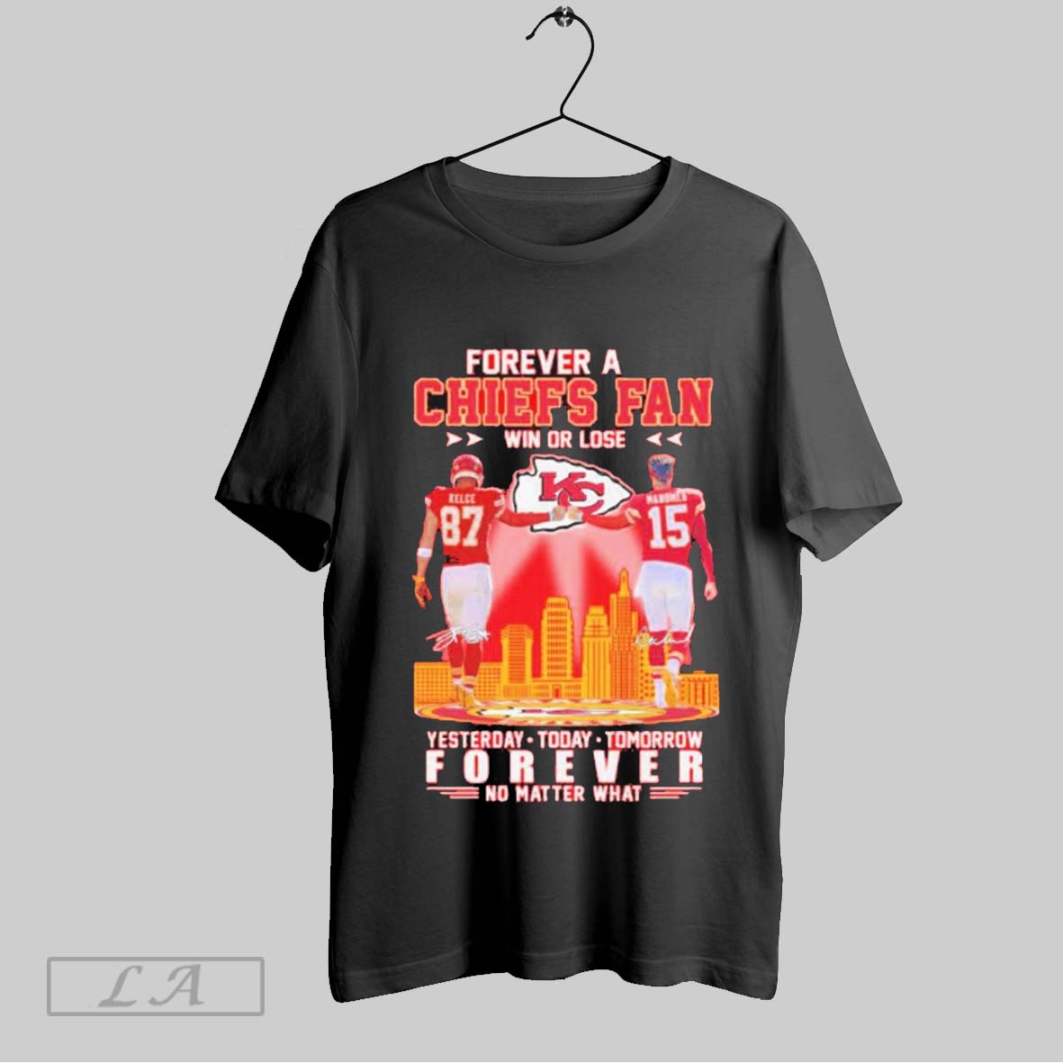 Top Forever A Kansas City Chiefs Fans Win Or Lost Travis Kelce And Patrick Mahomes Yesterday Today Tomorrow Forever No...
