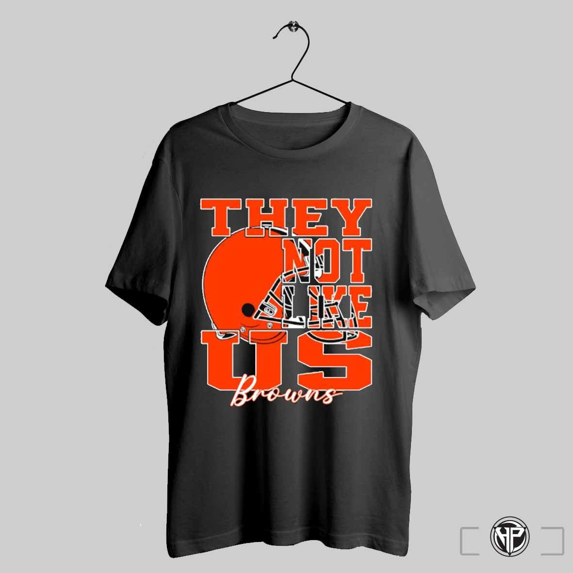 They Not Like Us Cleveland Browns Football 2024 Logo Shirt Trending Sweatshirt Hoodie | CoreVibeTees.com