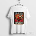 They Are Eating The Turkeys Funny Trump Turkey Thanksgiving T Shirt Hoodie, Sweatshirt | CoreVibeTees.com