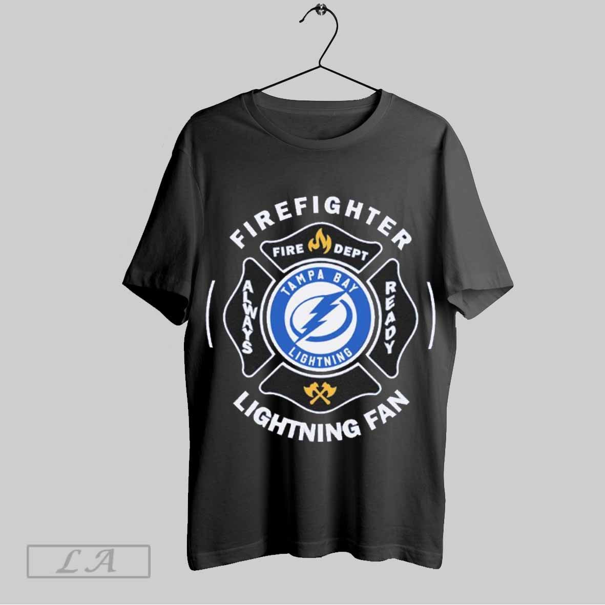 Top Firefighter Fire Dept Always Ready Tampa Bay Lightning Fan T-Shirts, Hoodie, Sweatshirt | CoreVibeTees.com