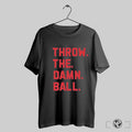Throw The Damn Ball T Shirts Trendy Sweatshirt Hoodie | CoreVibeTees.com