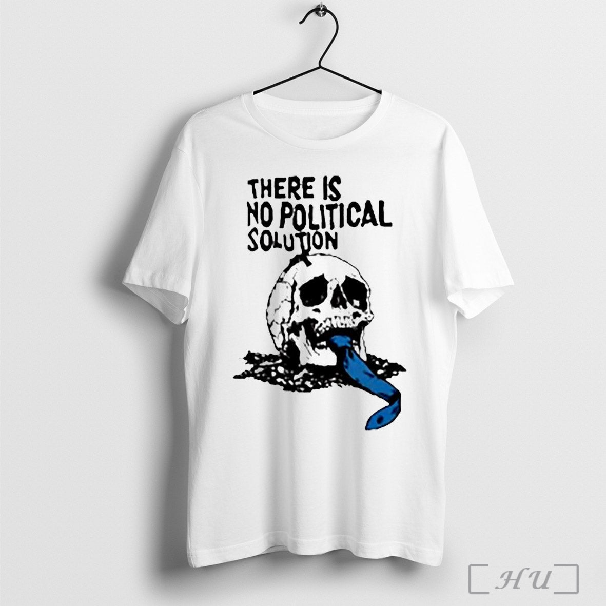 There Is No Political Solution Skull T Shirt Sweatshirt Hoodie | CoreVibeTees.com