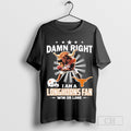 Texas Longhorns Damn Right I Am A Longhorns Fan Win Or Lose T-shirt Hoodie, Sweatshirt | CoreVibeTees.com