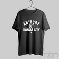 Top Anybody But Kansas City T Shirt Hoodie, Sweatshirt | CoreVibeTees.com
