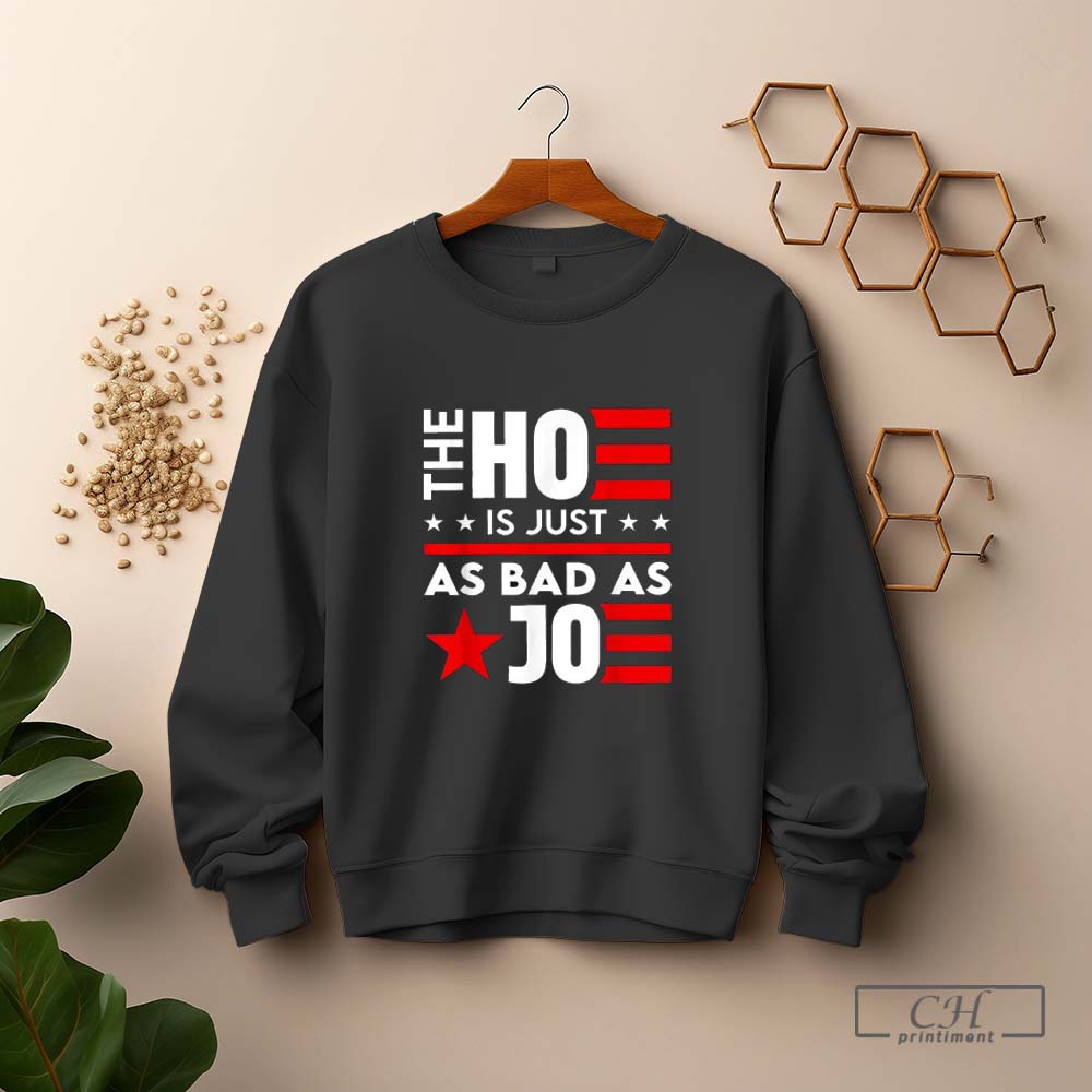 The Ho Is Just As Bad As Joe I'm Voting For The Outlaw 2024 T-shirts Hoodie, Sweatshirt | CoreVibeTees.com