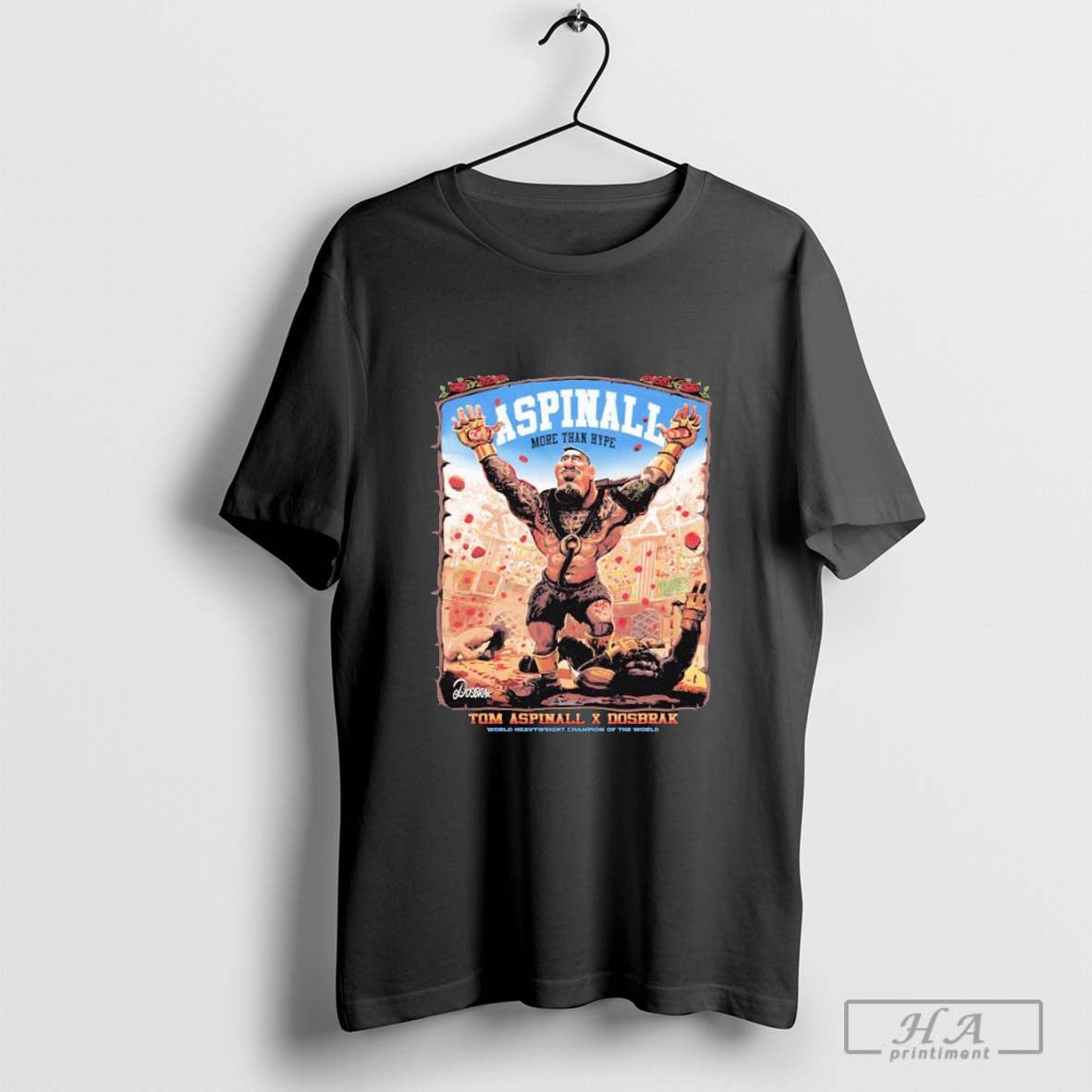 Tom Aspinall X Dosbrak Colosseum Gladiator Aspinall More Than Hype World Heavyweight Champion Of The World T-Shirts...