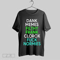 Top Dank Memes Filthy Frank Clorox Fuck Normies T-Shirts, Hoodie, Sweatshirt | CoreVibeTees.com