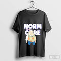 The New Norm Show Norm To The Care Shirt Hoodie, Sweatshirt | CoreVibeTees.com