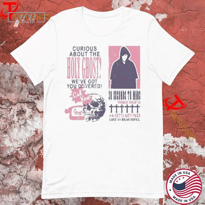 Thirty Seconds To Mars Curious About The Holy Ghost We’ve Got You Covered Life Is Beautiful World Tour 2024 T-shirt...