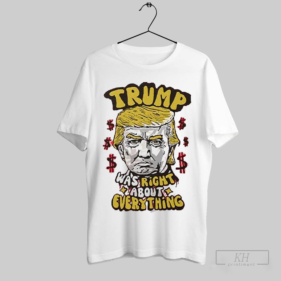 The Original Pro Donald Trump Trump Was Right About Everything 2025 Shirts T Shirt Hoodie, Sweatshirt | CoreVibeTees.com