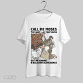Top Call Me Moses The Way That Bush Got Me Having A Religious Experience Unisex Sweatshirt T Shirt Hoodie | CoreVibeTees.com