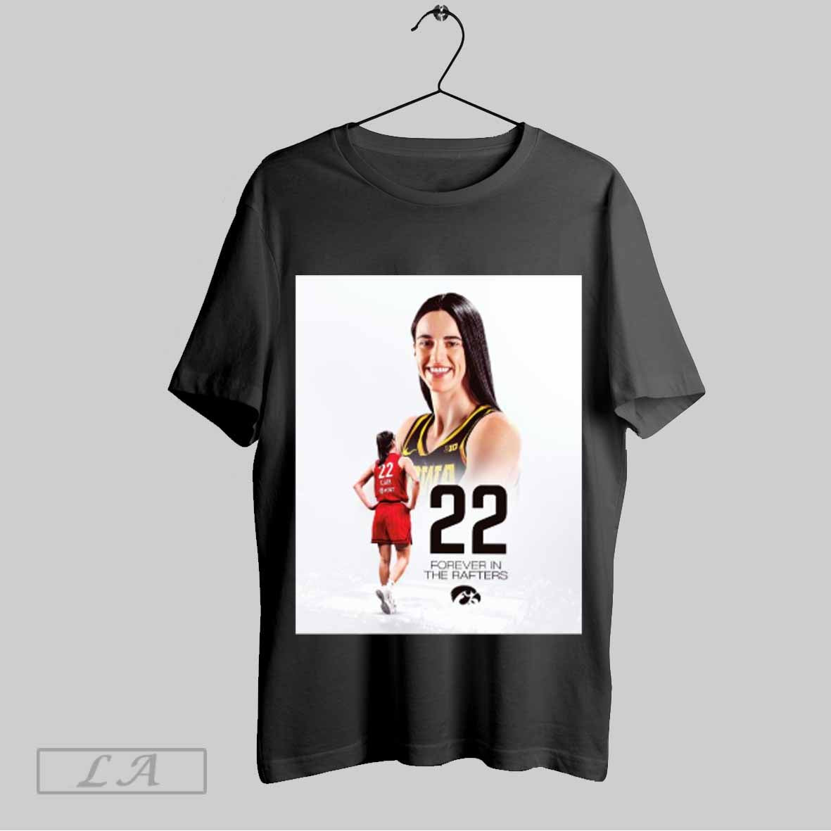 Top Caitlin Clark There Will Never Be Another 22 For Iowa Hawkeyes Wnba Forever In The Rafters Poster Unisex Sweatshirt T...
