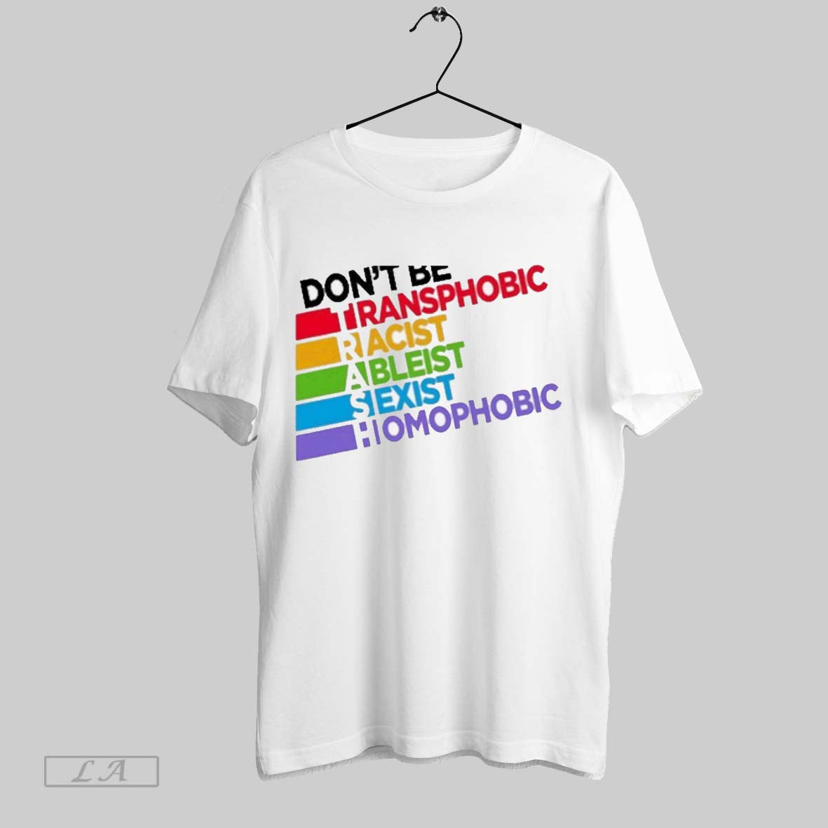 Top Dont Be Transphobic Racist Ableist Sexist Homophobic Unisex Sweatshirt T Shirt Hoodie | CoreVibeTees.com