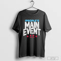 The Peoples Main Event We Want Punk T Shirt Sweatshirt Hoodie | CoreVibeTees.com