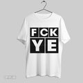 Top Kanye West Fck Ye Funny Quotes 2025 Sweatshirt T Shirt Hoodie | CoreVibeTees.com