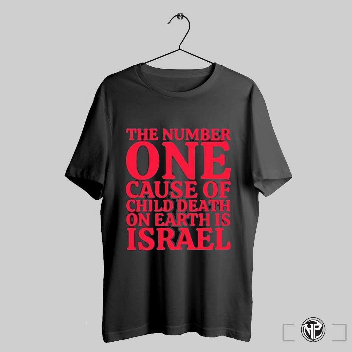 The Number One Cause Of Child Death On Earth Is Israel Shirt Trendy Sweatshirt Hoodie | CoreVibeTees.com