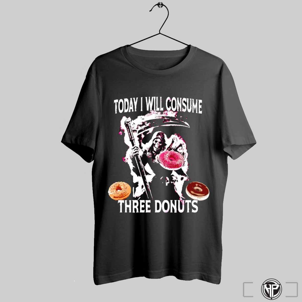 Today I Will Consume Three Donuts Shirt Trendy Sweatshirt Hoodie | CoreVibeTees.com