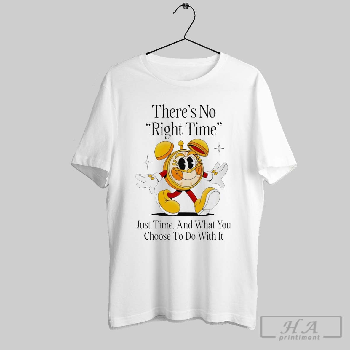 Theres No Right Time Just Time And What You Choose To Do With It Shirt Hoodie, Sweatshirt | CoreVibeTees.com