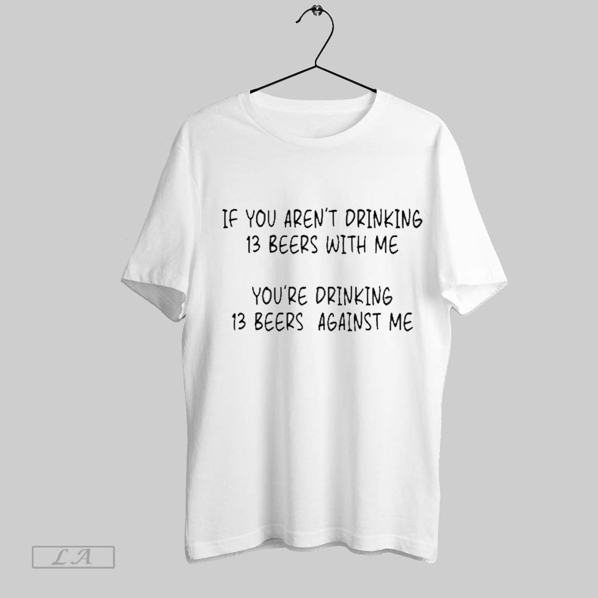 Top If You Arent Drinking 13 Beers With %ce%bc%ce%b5 Youre Drinking 13 Beers Against Me Timothee Chalamet Sweatshirt T...