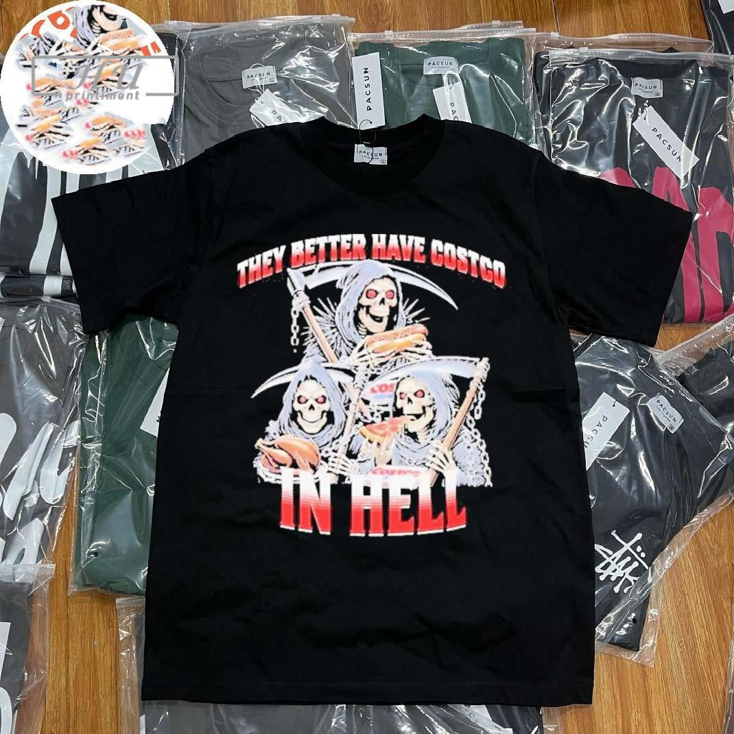 They Better Have Costco In Hell Death And Fastfood T-shirt Hoodie, Sweatshirt | CoreVibeTees.com