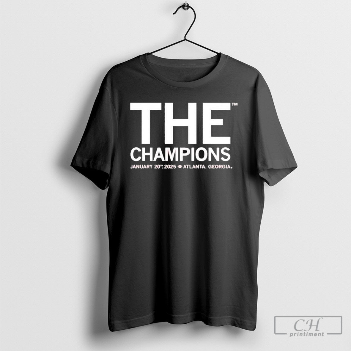 The Champions January 20th 2025 Atlanta Georgia T Shirt Sweatshirt Tee Hoodie | CoreVibeTees.com