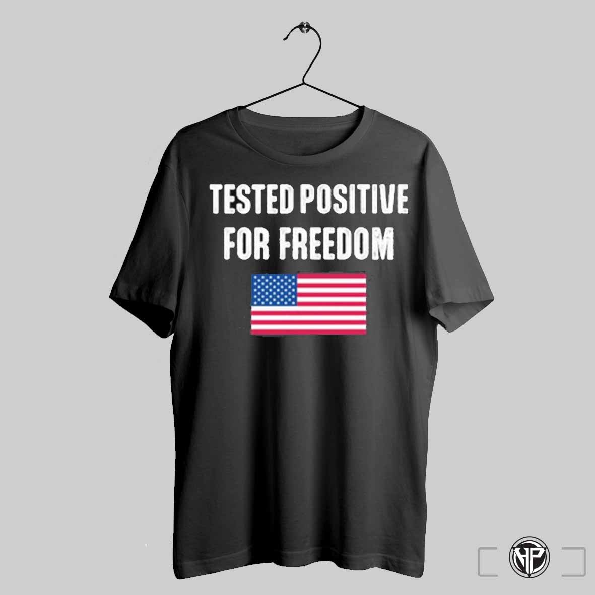Tested Positive For Freedom Shirt Trending Sweatshirt Hoodie | CoreVibeTees.com