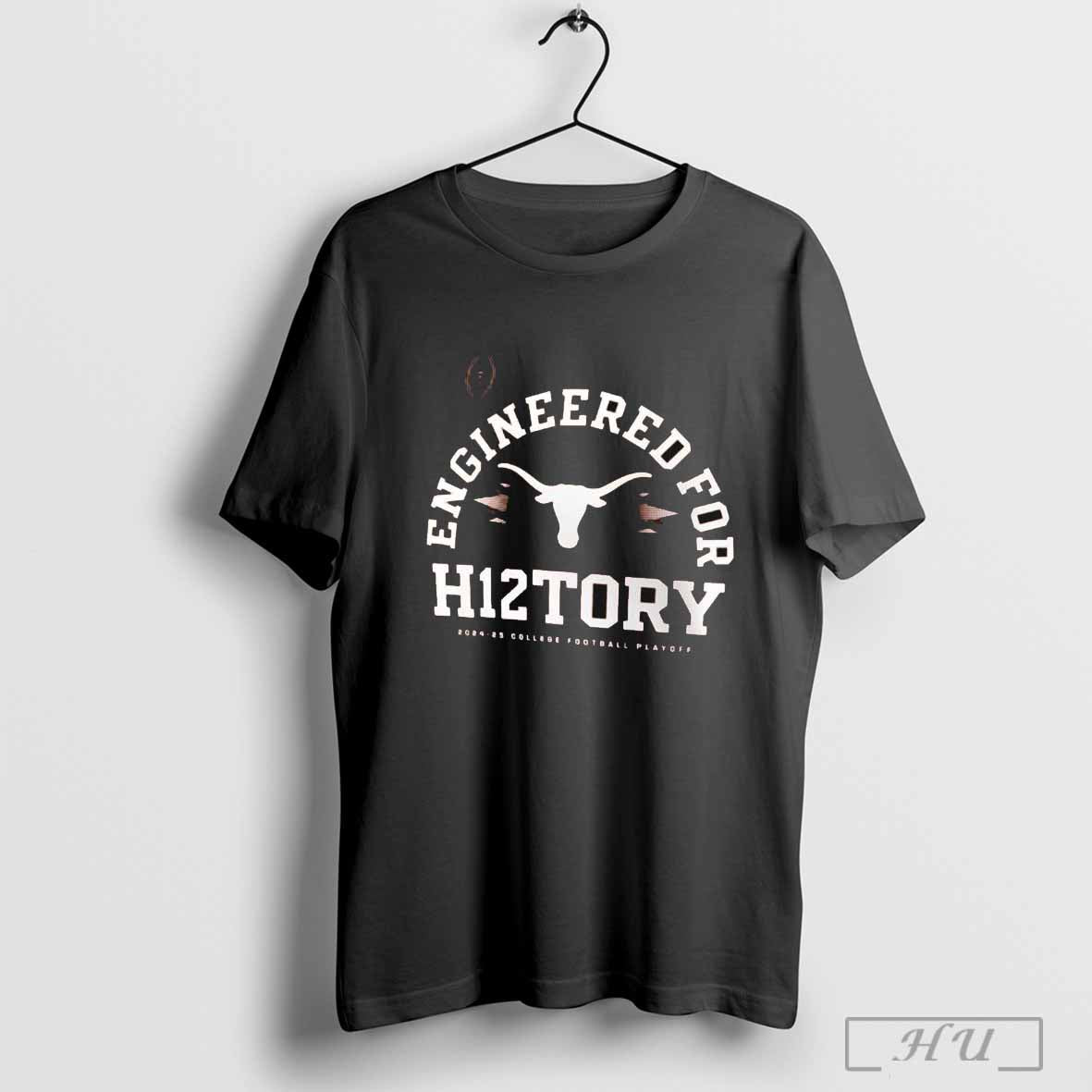 Texas Longhorns 2024 College Football Playoff Engineered For H12tory T Shirt Hoodie, Sweatshirt | CoreVibeTees.com