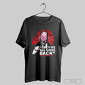 Theyre All Going Back T Shirts Sweatshirt Hoodie | CoreVibeTees.com